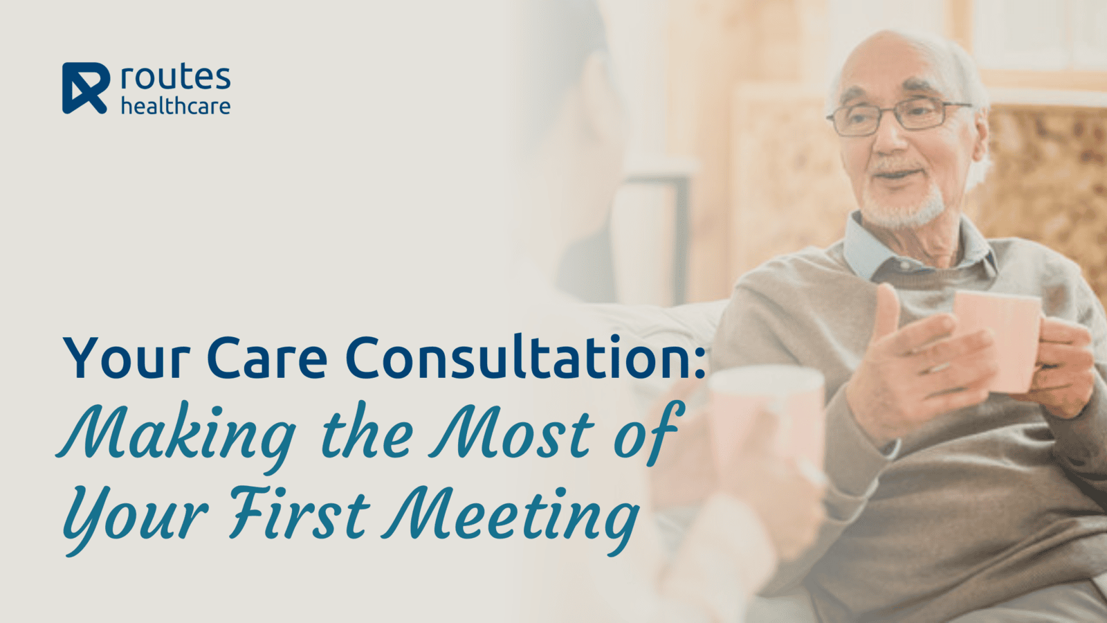 Your Care Consultation: Making the Most of Your First Meeting